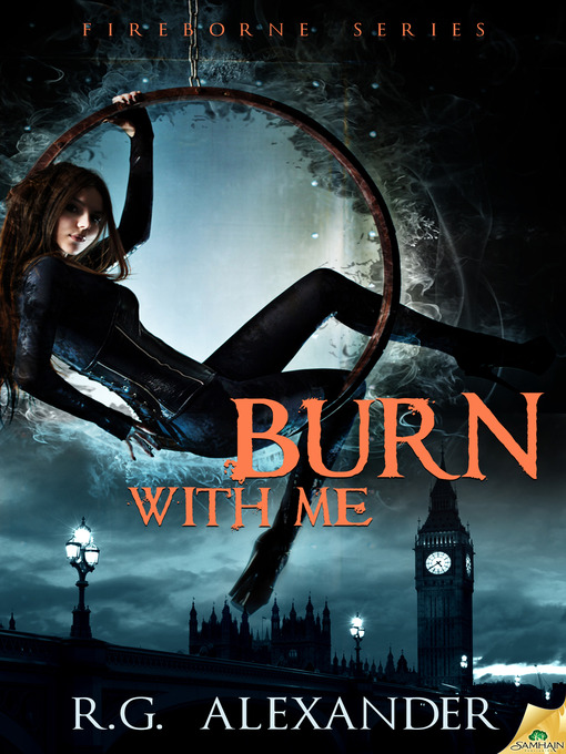 Title details for Burn With Me by R.G. Alexander - Available